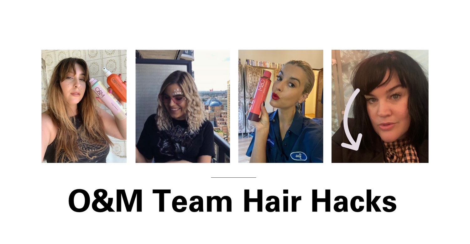 The O&M HQ Team Hair Hacks